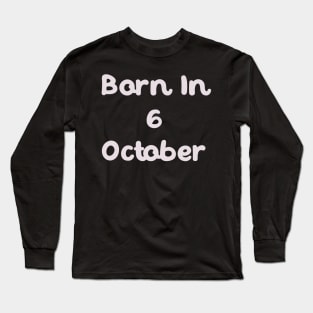 Born In 6 October Long Sleeve T-Shirt